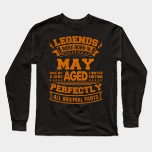 Legends Were Born in May Long Sleeve T-Shirt